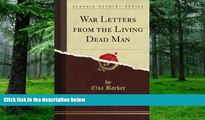 Must Have PDF  War Letters from the Living Dead Man (Classic Reprint)  Free Full Read Most Wanted