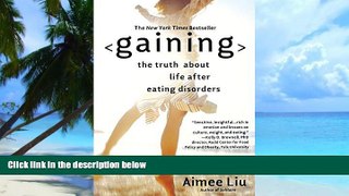 Big Deals  Gaining: The Truth About Life After Eating Disorders  Best Seller Books Most Wanted