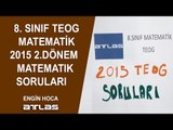 2015 2.DÖNEM TEOG Matematik Soruları 8.Sınıf Matematik