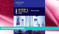 behold  USMLE Step 1 Lecture Notes 2016: Pharmacology (Kaplan Test Prep)