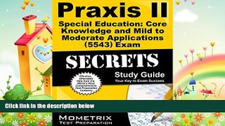 behold  Praxis II Special Education: Core Knowledge and Mild to Moderate Applications (5543) Exam
