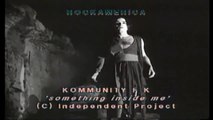 Kommunity FK  - Something Inside Me Has Died