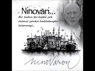 Nino Varon ~  [ Bir Kadın Bu Kadar Özlenmez ki]