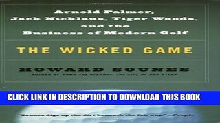 [PDF] The Wicked Game: Arnold Palmer, Jack Nicklaus, Tiger Woods, and the Business of Modern Golf