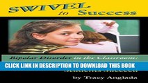 [New] SWIVEL to Success - Bipolar Disorder in the Classroom: A Teacher s Guide to Helping Students