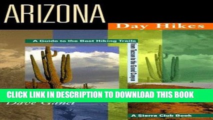 [PDF] Arizona Day Hikes: A Guide to the Best Hiking Trails from Tucson to the Grand Canyon Popular