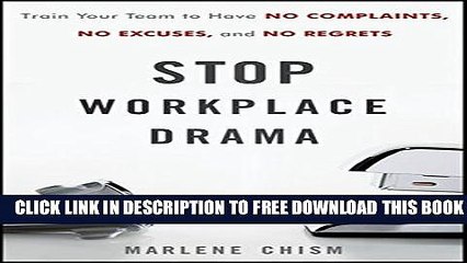 New Book Stop Workplace Drama: Train Your Team to have No Complaints, No Excuses, and No Regrets