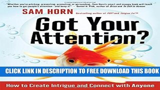 New Book Got Your Attention?: How to Create Intrigue and Connect with Anyone