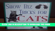 New Book Show Biz Tricks for Cats: 30 Fun and Easy Tricks You Can Teach Your Cat