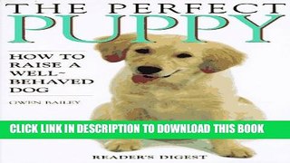 New Book The Perfect Puppy : How to Raise a Well-Behaved Dog
