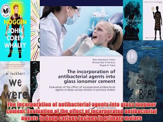 [PDF] The incorporation of antibacterial agents into glass ionomer cement: Evaluation of the