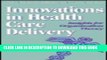 Collection Book Innovations in Health Care Delivery: Insights for Organization Theory (Jossey