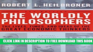 New Book The Worldly Philosophers: The Lives, Times And Ideas Of The Great Economic Thinkers,