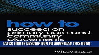 New Book How to Succeed on Primary Care and Community Placements (HOW - How To)