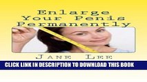 [PDF] Enlarge Your Penis Permanently: This book provides a permanent penis enlargement regimen