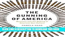 [PDF] The Gunning of America: Business and the Making of American Gun Culture Full Colection