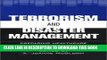 Collection Book Terrorism and Disaster Management: Preparing Healthcare Leaders for the New Reality