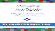 New Book Managing the Mosaic: Addressing Workforce Diversity and Managing Institutional Change in