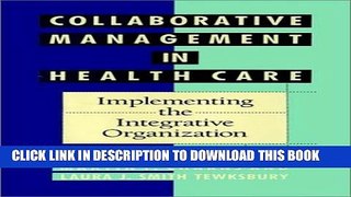 Collection Book Collaborative Management in Health Care: Implementing the Integrative Organization