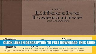 New Book The Effective Executive in Action: A Journal for Getting the Right Things Done
