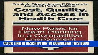 New Book Cost, Quality, and Access in Health Care: New Roles for Health Planning in a Competitive