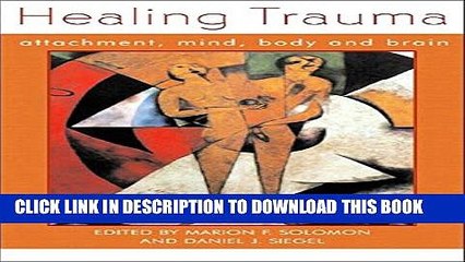 [PDF] Healing Trauma: Attachment, Mind, Body and Brain (Norton Series on Interpersonal