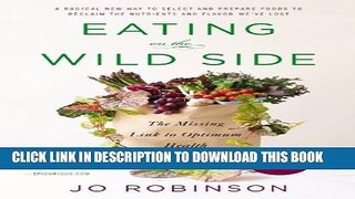 [PDF] Eating on the Wild Side: The Missing Link to Optimum Health Popular Colection