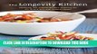 [PDF] The Longevity Kitchen: Satisfying, Big-Flavor Recipes Featuring the Top 16 Age-Busting Power