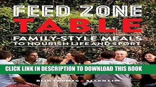 [PDF] Feed Zone Table: Family-Style Meals to Nourish Life and Sport (The Feed Zone Series) Popular