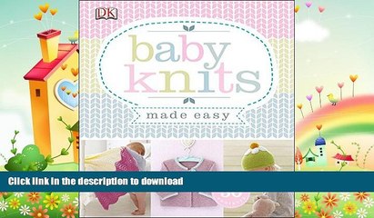 FAVORITE BOOK  Baby Knits Made Easy FULL ONLINE
