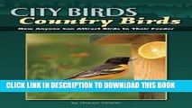 [PDF] City Birds, Country Birds: How Anyone Can Attract Birds to Their Feeder Popular Colection