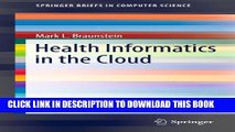 [PDF] Health Informatics in the Cloud (SpringerBriefs in Computer Science) Full Online