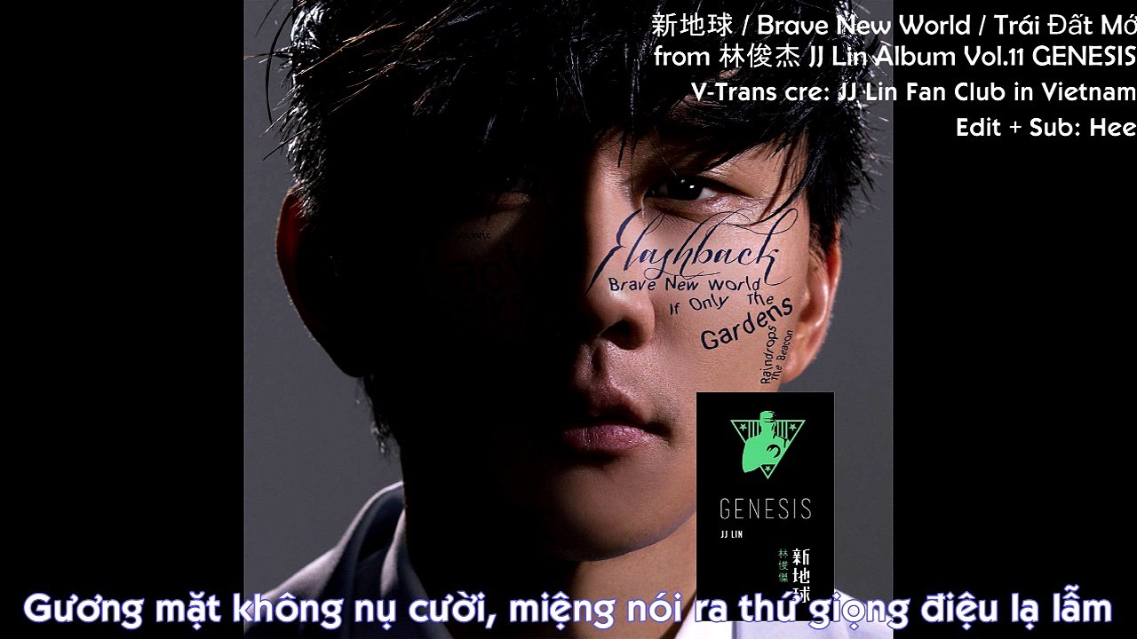 [Vietsub] 新地球 _ Brave New World _ Tân Địa Cầu/Trái Đất Mới - 林俊杰 JJ Lin Lâm Tuấn Kiệt