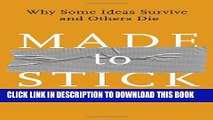 [PDF] Made to Stick: Why Some Ideas Survive and Others Die Full Online