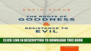 [PDF] The Roots of Goodness and Resistance to Evil: Inclusive Caring, Moral Courage, Altruism Born