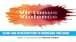 Collection Book Virtuous Violence: Hurting and Killing to Create, Sustain, End, and Honor Social