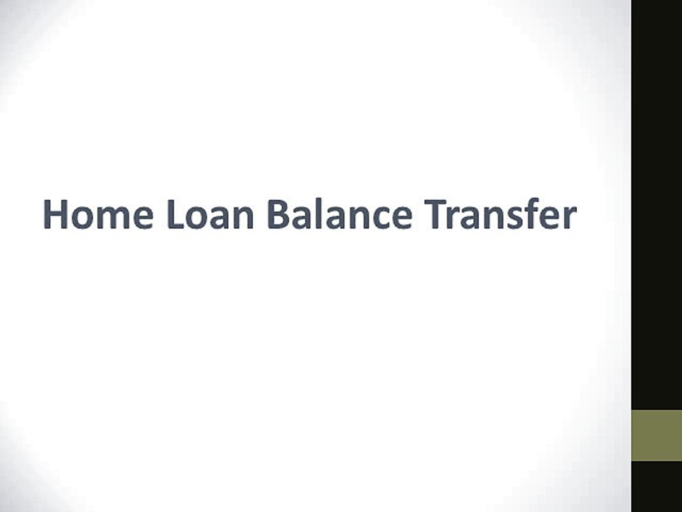 Understand Home Loan Balance Transfer!