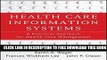 Collection Book Health Care Information Systems: A Practical Approach for Health Care Management
