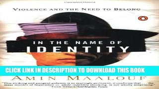 [PDF] In the Name of Identity: Violence and the Need to Belong Full Online