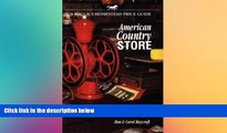 READ book  American Country Store (Wallace-Homestead Price Guide)  DOWNLOAD ONLINE