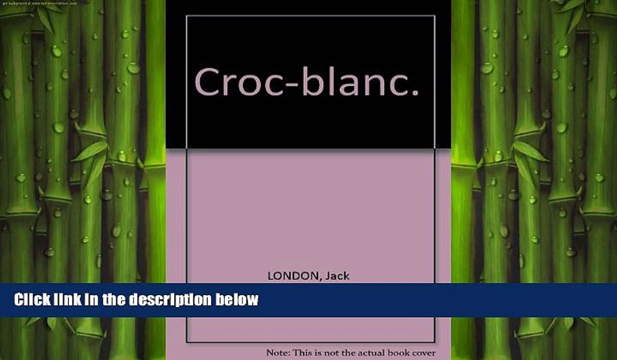 FREE DOWNLOAD  Croc-blanc. READ ONLINE
