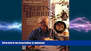 READ  Priscilla Hauser s Book of Fruits   Berries (Decorative Painting) FULL ONLINE