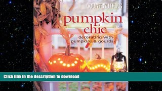 READ  Country Living Pumpkin Chic: Decorating with Pumpkins   Gourds FULL ONLINE