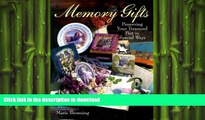 EBOOK ONLINE  Memory Gifts: Preserving Your Treasured Past In Special Ways  GET PDF