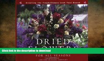 FAVORITE BOOK  Dried Flowers for All Seasons: Creating the Fresh-Flower Look Year-Round  BOOK