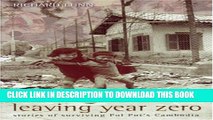 [PDF] Leaving Year Zero: Stories of Surviving Pol Pot s Cambodia Popular Collection