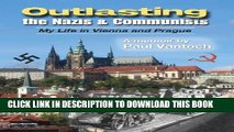 [PDF] Outlasting the Nazis and Communists: My Life in Vienna and Prague Popular Online