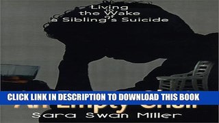 [PDF] An Empty Chair: Living in the Wake of a Sibling s Suicide Popular Online