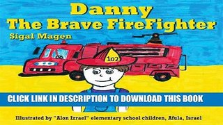 [New] Special People: Danny the Brave FireFighter (Children book age 4-6) Based on a true story