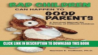 [New] Bad Children Can Happen to Good Parents Exclusive Full Ebook